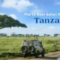 the 10 best safari parks in tanzania 85x85