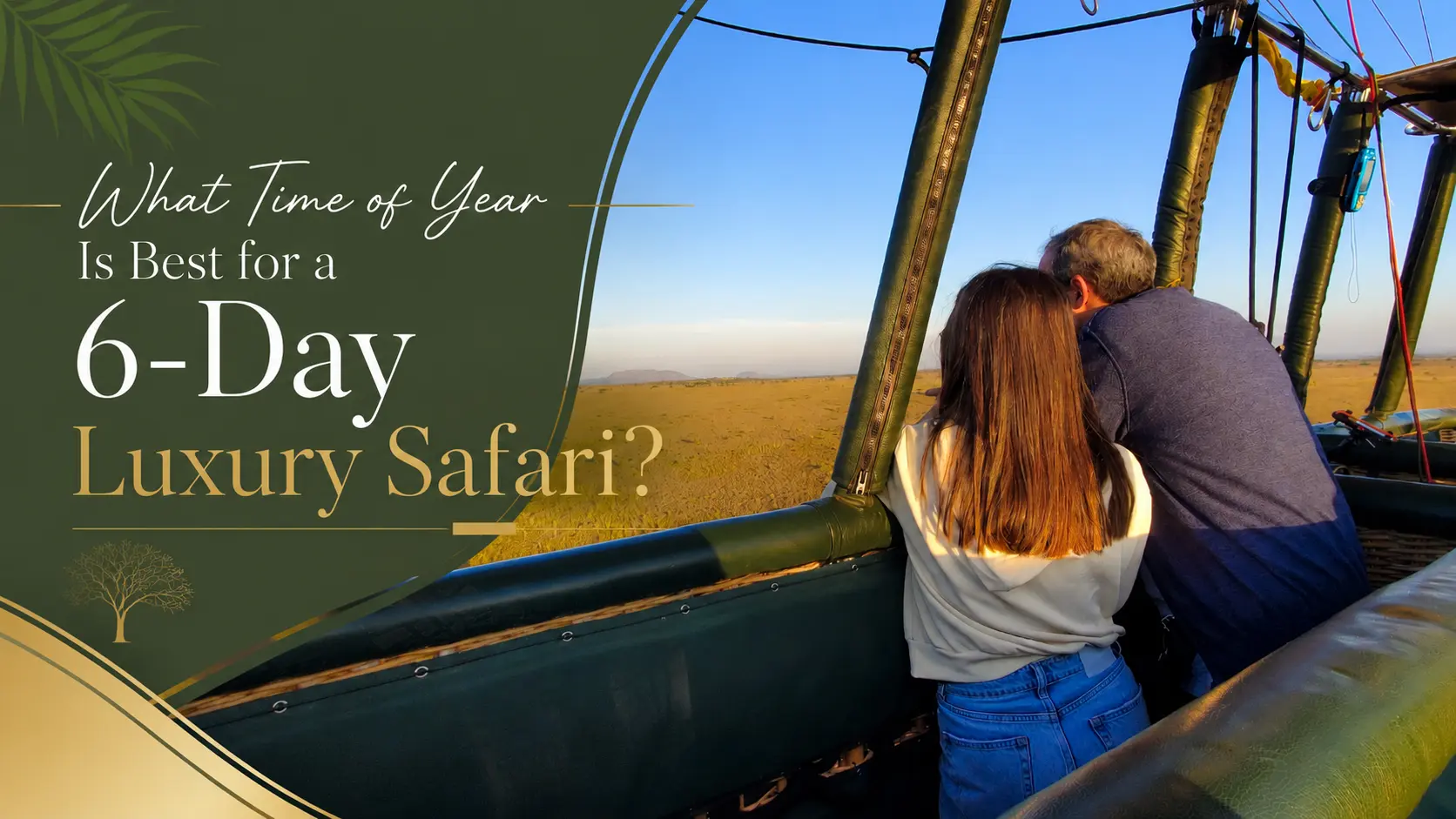 What Time of Year Is Best for a 6-Day Luxury Safari?